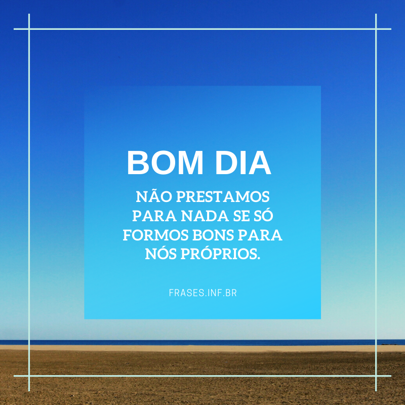 Frase de reflexão de bom dia 