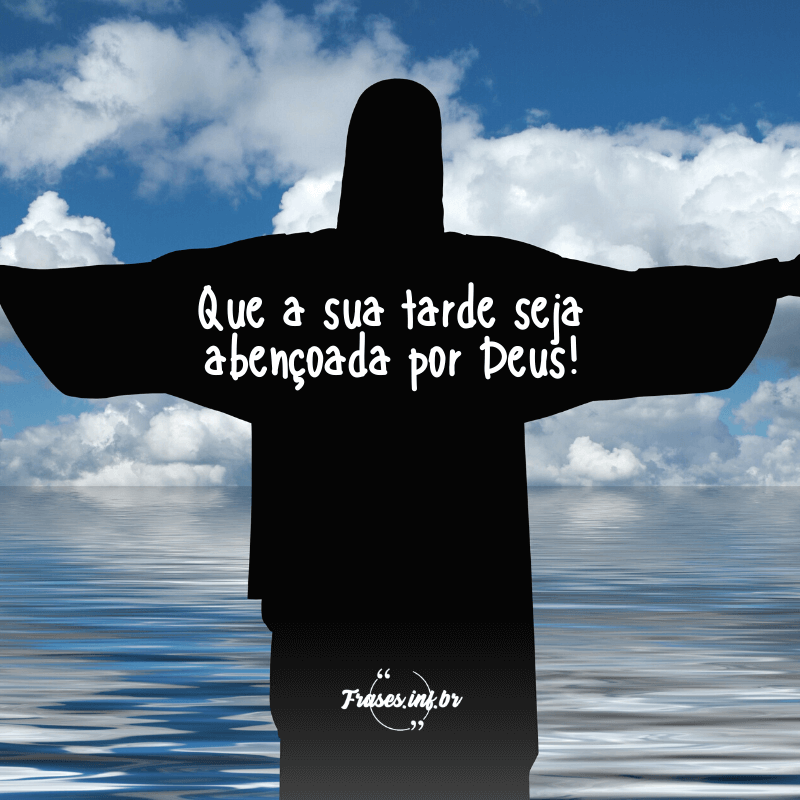 Frases de boa tarde de Deus