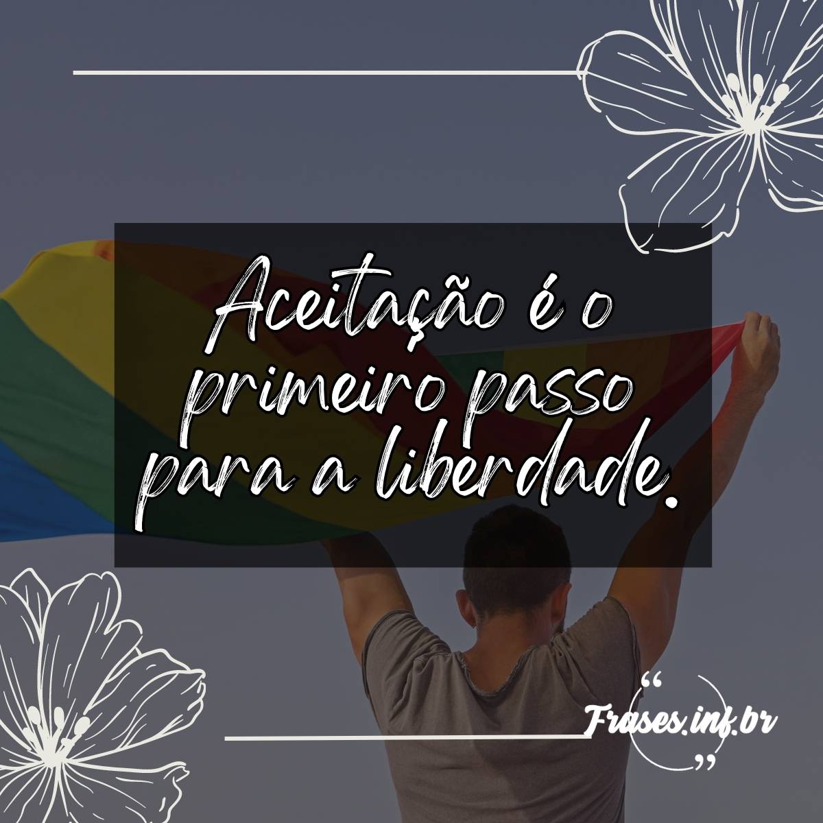 Frases LGBTQIA+ - As 70 melhores para compartilhar no Dia do Orgulho LGBT