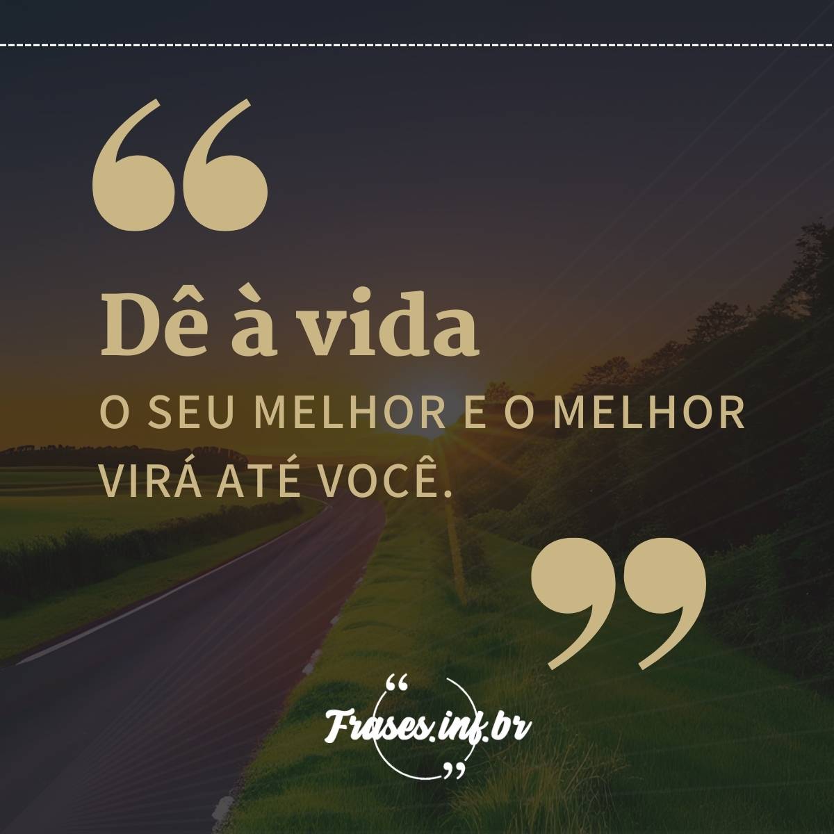 Frases da Vida - Frases da Vida para refletir sobre o seu significado!