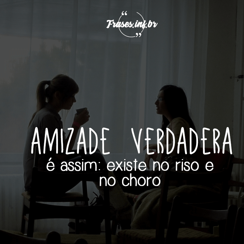 Frase de amizade verdadeira