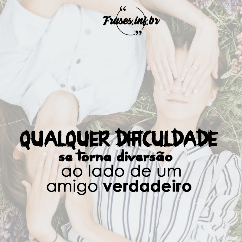 Frase de amizade verdadeira