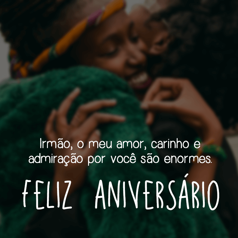 Feliz Aniversário irmão