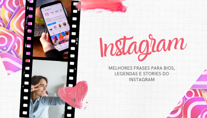 Frases para Instagram - Bios, Status e Legendas